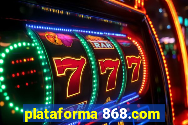 plataforma 868.com